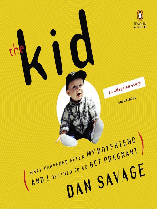 Title details for The Kid by Dan Savage - Available